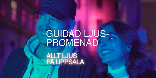 Guidad ljuspromenad under Allt ljus p\u00e5 Uppsala