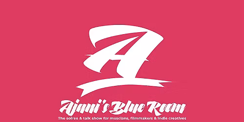 Ajani's Blue Room: The Soiree For Musicians, Filmmakers & Indie Creatives