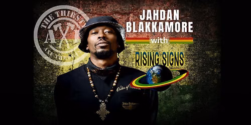 Jahdan Blakkamore & Rising Signs LIVE @ The Thirsty Axe