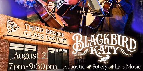 Blackbird Katy Live Music at Third Degree Glass