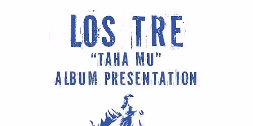 Los Tre || "Taha Mu"  \u0391lbum presentation