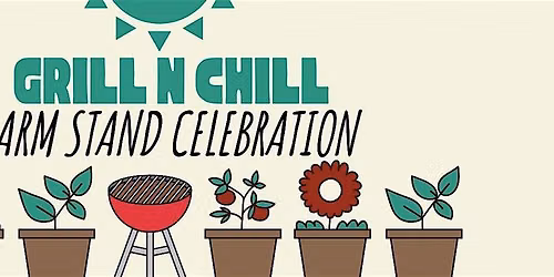 Growing Home Grill N Chill Farm Stand Celebration