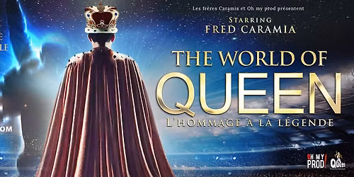 THE WORLD OF QUEEN, l'hommage \u00e0 la l\u00e9gende | Z\u00e9nith Toulouse Metropole