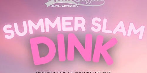 Summer Slam Dink Pickleball Tournament! \u2600\ufe0f