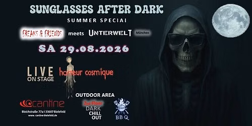 Sunglasses After Dark \u2013 Summerspecial - Freaks & Friends meets Unterwelt \u2013 Live: Horreur Cosmique 