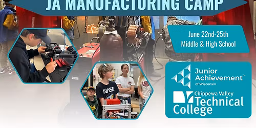  Explore Manufacturing: JA Camp at CVTC