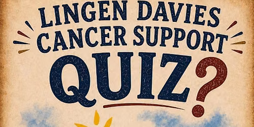 Lingen Davies Cancer Support Quiz