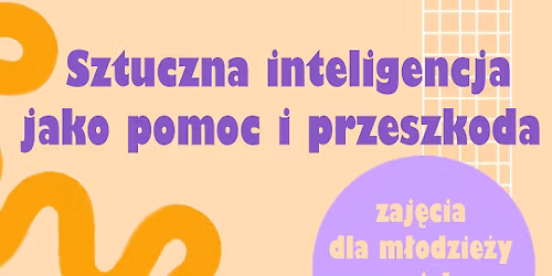 Sztuczna Inteligencja jako pomoc i przeszkoda