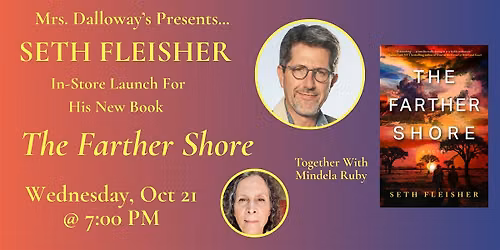 Seth Fleisher's THE FARTHER SHORE In-Store Launch And Book Signing