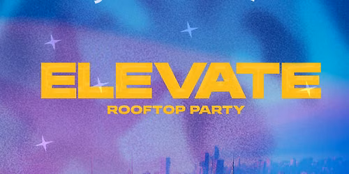 ELEVATE Rooftop Party