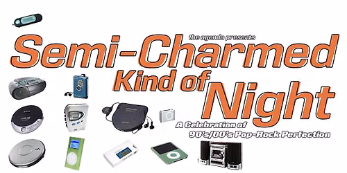 Semi-Charmed Kind of Night: 90's\/00's Pop-Rock Perfection (DATE TBD)