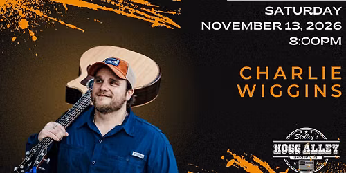 Charlie Wiggins at Stolley's Hogg Alley