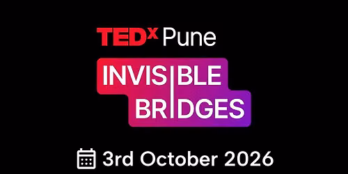 TEDxPune 2026 Invisible Bridges