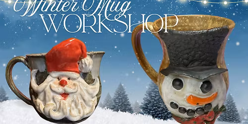 November 6th 5pm Winter Mugs Workshop