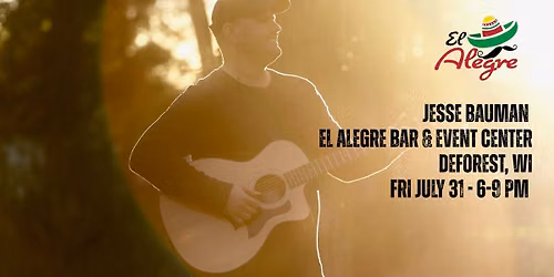 Jesse Bauman debut at El Alegre Bar & Event Center!
