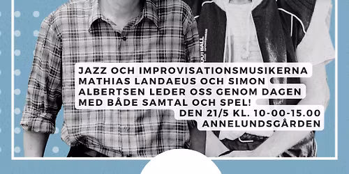 Konstn\u00e4rlig f\u00f6rdjupning OCH \u201cCOMMUNITY BUILDING\u201d f\u00f6r jazz och improvisationsmusiker