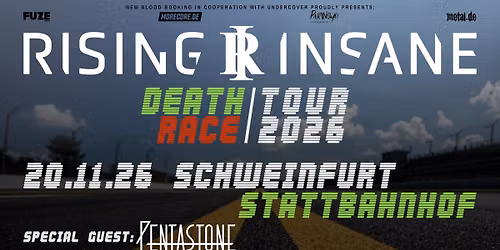 RISING INSANE - Deathrace Tour 2026 | Schweinfurt | Stattbahnhof