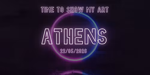 Time To Show My Art ATHENS EDITION \ud83d\udd25 International Photography Exhibition With a Charitable Purpose