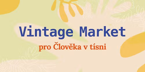 VINTAGE MARKET pro \u010clov\u011bka v t\u00edsni