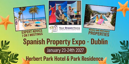 Spanish Property Expo - Dublin 2027
