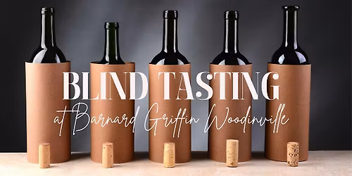 Blind Tasting - Barnard Griffin Woodinville