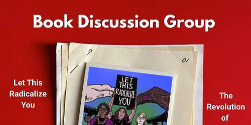 Let This Radicalize You: Book Discussion Group 