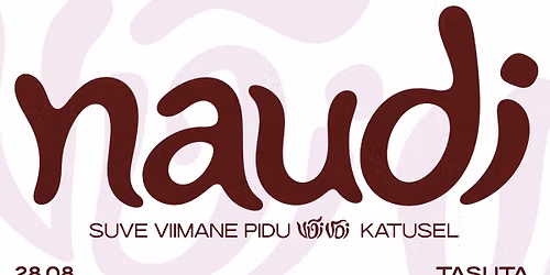 NAUDI - SUVE VIIMANE PIDU 