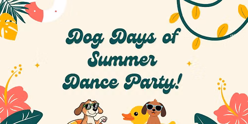Dog Days of Summer Dance Party