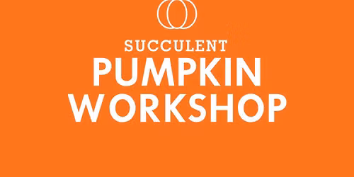 Succulent Pumpkin Workshop