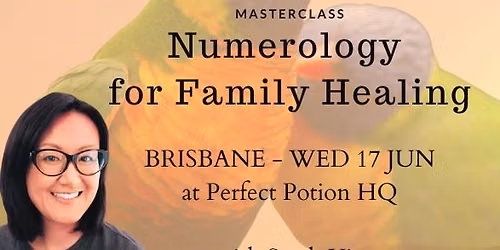 Numerology for Family Healing - Masterclass @ Perfect Potion Brisbane