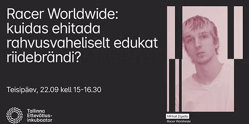 Racer Worldwide: kuidas ehitada rahvusvaheliselt edukat riidebr\u00e4ndi?