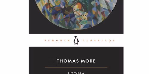 Conhecer os Cl\u00e1ssicos: "Utopia" de Thomas More por Lu\u00eds Manuel Gaspar Cerqueira