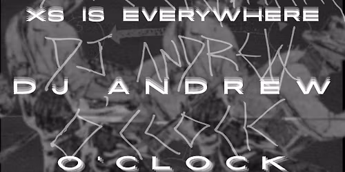 Xs Is Everywhere (Caleb from Mr Industry) x DJ ANDREW x O\u2019Clock x Angel Waste (FIRST SHOW)