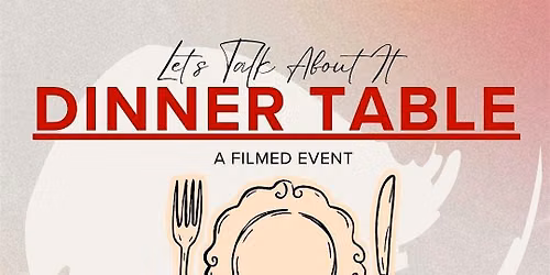 Let's Talk About It: DINNER TABLE