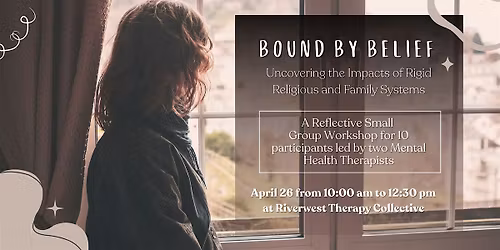 Bound by Belief: Uncovering the Impacts of Rigid Religious & Family Systems