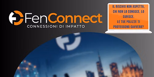 FenConnect 23\/09: Il Rischio Non Aspetta \u2013 Chi non lo conosce, lo subisce