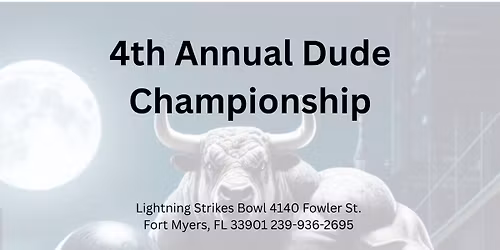 4th ANNUAL DUDE CHAMPIONSHIP