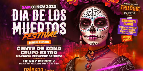 DIA DE LOS MUERTOS FESTIVAL \ud83c\udf3a\ud83d\udc80\ud83c\udf38 PALEXPO Gen\u00e8ve