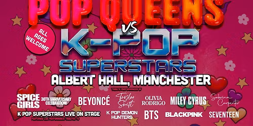 Pop Queens at Albert Hall Featuring Spice Girls, Beyonc\u00e9, Sabrina Carpenter & Taylor Swift Tribute Shows!