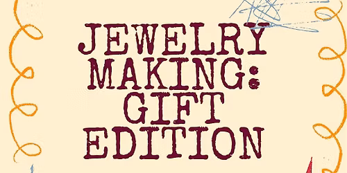 Jewelry Making: Gift Edition