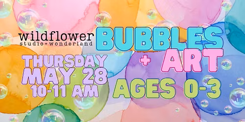 Bubbles + Art (Ages 0-3)