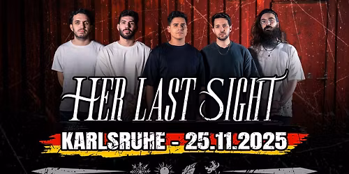 Her Last Sight - Live in Karlsruhe | Support: Burning Nations