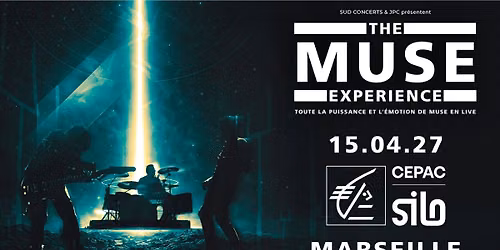 THE MUSE EXPERIENCE \u2022 LE CEPAC SILO - MARSEILLE \u2022 15 AVRIL 2027