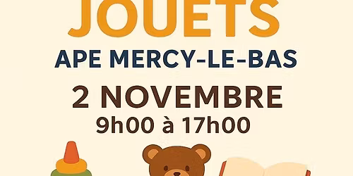 \ud83c\udf89 Bourse aux jouets - APE Mercy-Le-Bas \ud83c\udf89\n\n