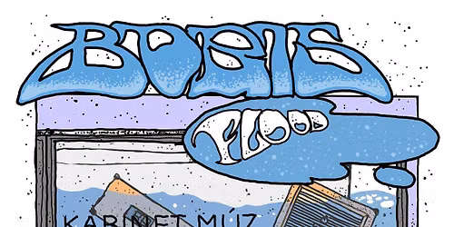 BORIS (JPN) performing flood + Planning for Burial (USA) + GxUxTxSx | Kabinet M\u00daZ