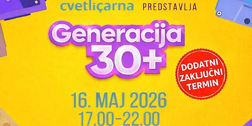 GENERACIJA 30+ \ud83d\udc9c 24.1. \u2605 31.1. \u2605 21.2. \u2605 28.3. \u2605 18.4.