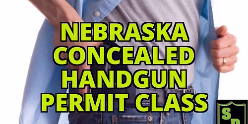 NEBRASKA CONCEALED HANDGUN PERMIT CLASS