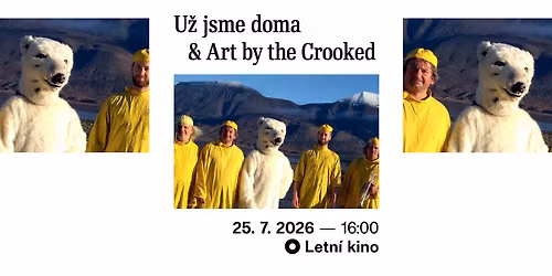 U\u017e jsme doma & Art by the Crooked \/\/ Letn\u00ed kino \/\/ \u00dast\u00ed nad Labem