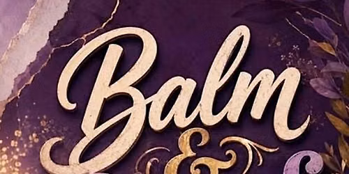 Balm & Belief - Young Adults Healing Gathering