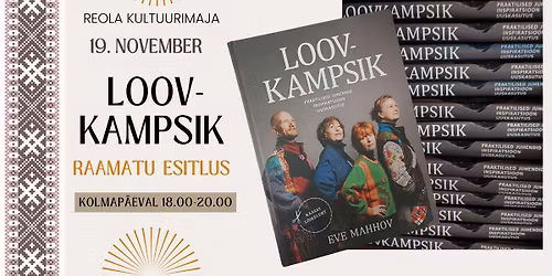 Loov \u00f5htupoolik: "Loovkampsik" raamatu esitlus ja vestlus\u00f5htu autor Eve Mahhoviga
